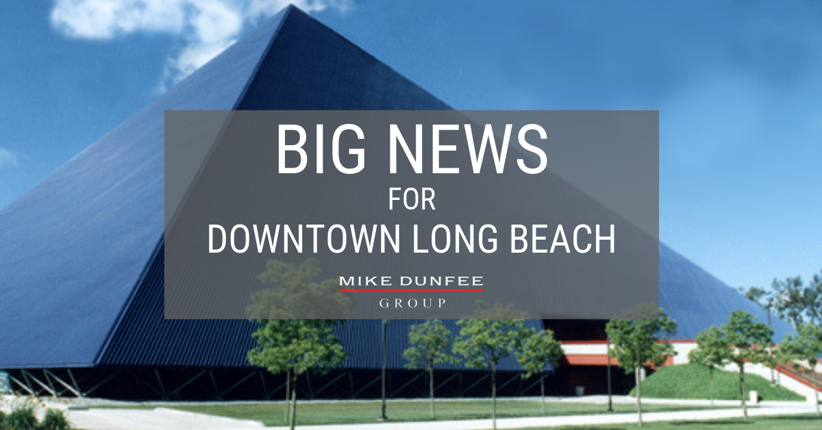 Big News for Downtown Long Beach! Let me explain why!!